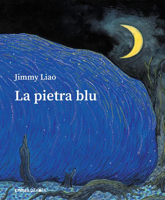 Jimmy Liao: La pietra blu (Hardcover, Italiano language, 2019, Camelozampa)