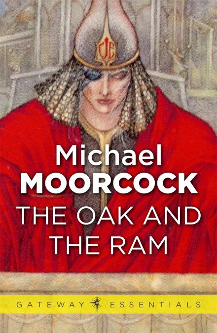Michael Moorcock: The Oak and the Ram (EBook, 2013, SF Gateway)
