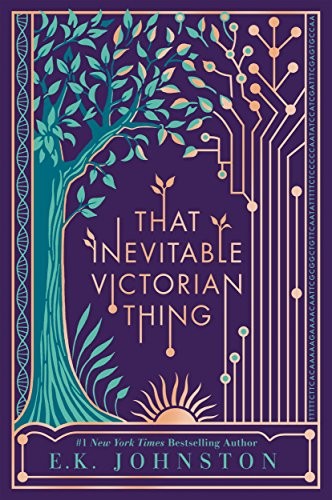 That Inevitable Victorian Thing (2017, Dutton Books for Young Readers)