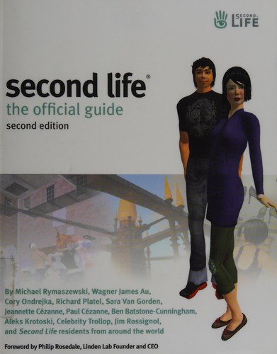 Michael Rymaszewski, Mark Wallace, Cory Ondrejka, Second Life Residents: Second life (Paperback, 2008, John Wiley)