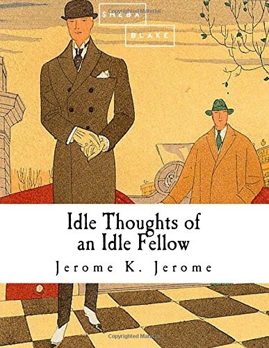 Idle Thoughts of an Idle Fellow (Paperback, 2014, CreateSpace Independent Publishing Platform)