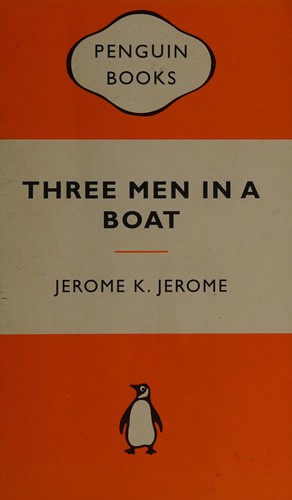 Jerome Jerome: Three Men in a Boat (2010, Penguin Books, Limited)