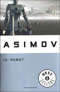Io, Robot (Paperback, Italian language, 2003, Mondadori)
