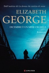 Elizabeth George: Dicembre è un mese crudele (Hardcover, Italiano language, 2010, Longanesi)