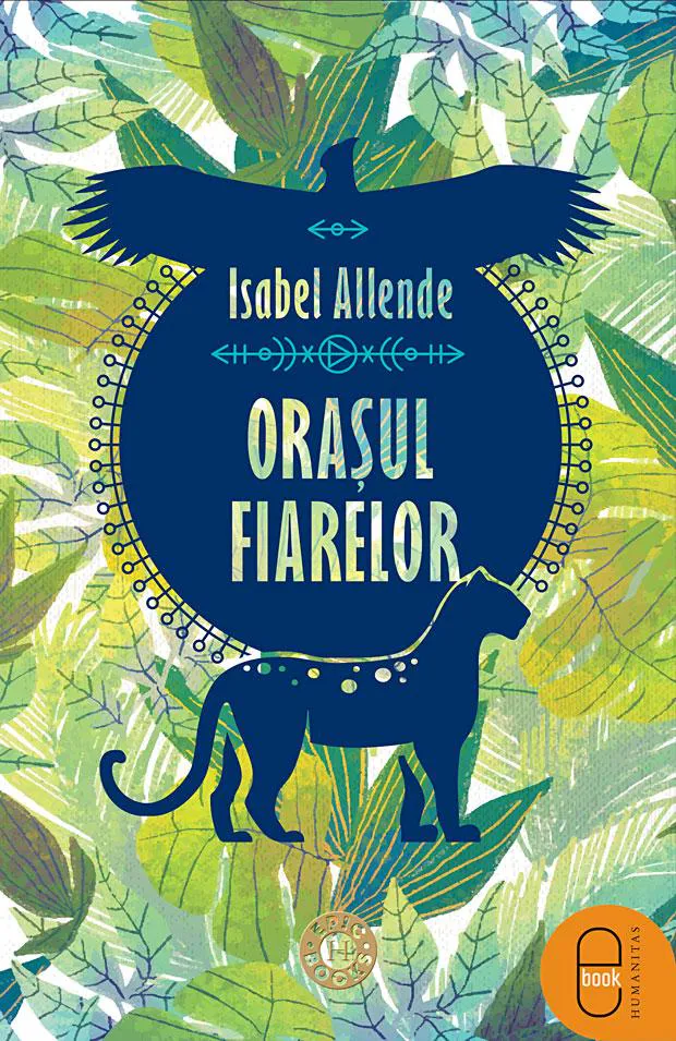 Isabel Allende: Orașul Fiarelor (Romanian language, 2018, Humanitas)