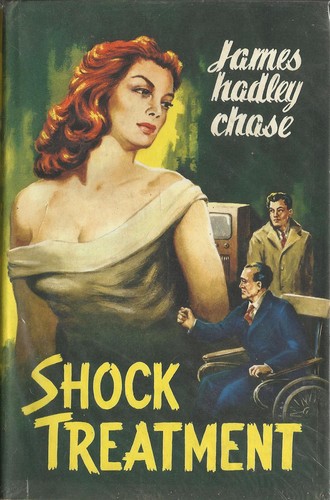 James Hadley Chase: Shock treatment (1959, Robert Hale)