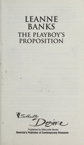 Leanne Banks: The playboy's proposition (2010, Silhouette)