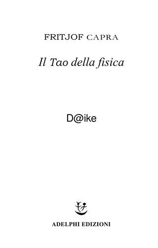 Il Tao della fisica (Italian language, 1989, Adelphi)