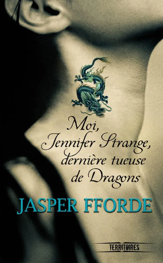 Jasper Fforde: Moi, Jennifer Strange, dernière tueuse de dragons (French language, 2011)