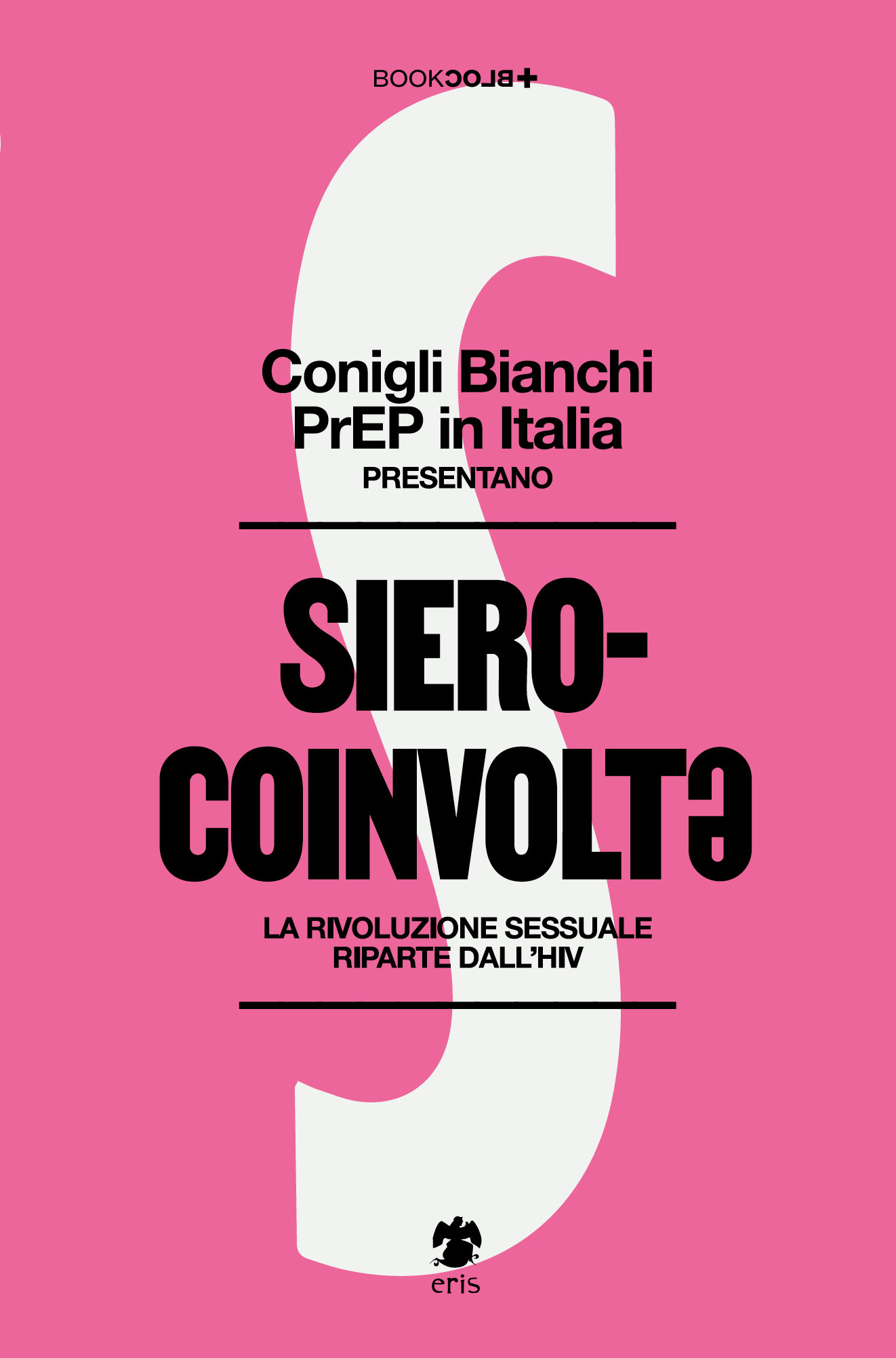 Conigli Bianchi, PrEP in Italia: Sierocoinvoltə (Paperback, italiano language, 2023, Eris)