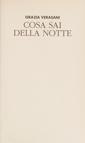 Grazia Verasani: Cosa sai della notte (Italian language, 2012, Feltrinelli)