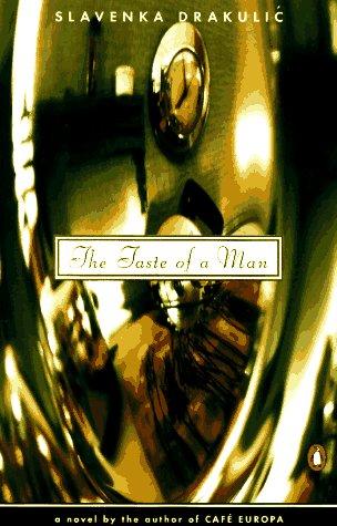 Slavenka Drakulić: The taste of a man (1997, Penguin Books)