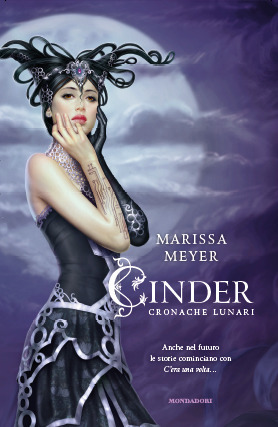 Marissa Meyer: Cinder (Hardcover, Italiano language, 2012, Mondadori)