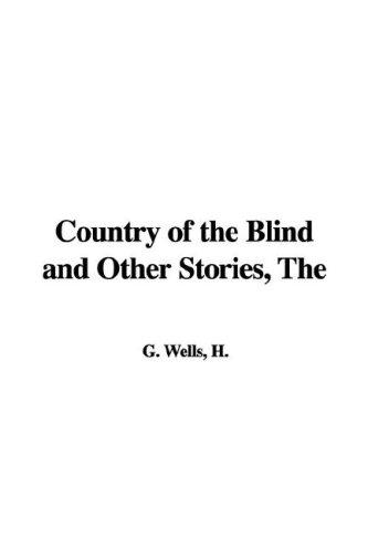 The Country of the Blind And Other Stories (Paperback, 2006, IndyPublish.com)