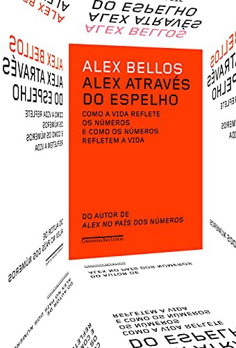 Alex Bellos: Alex Através do Espelho (Paperback, Portuguese language, Companhia das Letras)