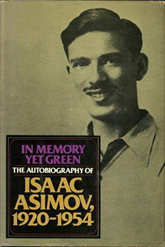 In Memory Yet Green: The Autobiography of Isaac Asimov, 1920-1954 (1979)