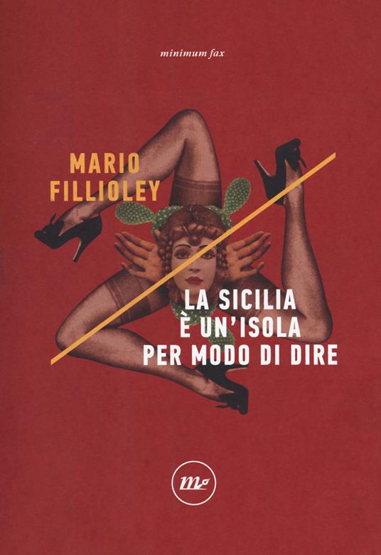 La Sicilia è un'isola per modo di dire (Paperback, Italiano language, Minimum Fax)