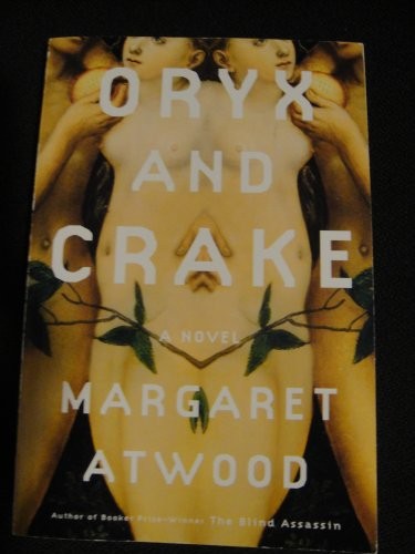 Margaret Atwood: Oryx and Crake (2003, Doubleday)