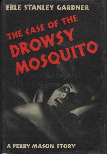 Erle Stanley Gardner: The case of the drowsy mosquito (Hardcover, 1943, W. Morrow)