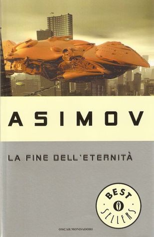 La fine dell'eternità (Paperback, Italian language, 1987, Mondadori)