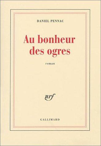 Au bonheur des ogres (Paperback, French language, 2003, Gallimard)