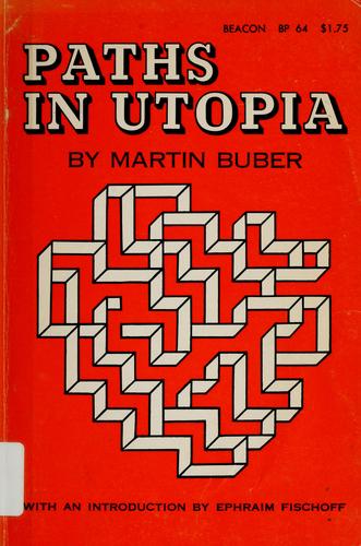 Martin Buber: Paths in Utopia. (1958, Beacon Press)