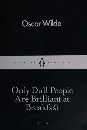 Only Dull People Are Brilliant at Breakfast (2016, Penguin Books, Limited)