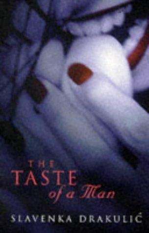 Slavenka Drakulic: Taste of a Man, The (Paperback, 1997, Abacus Books)