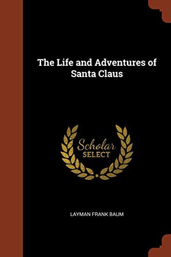 The Life and Adventures of Santa Claus (Paperback, 2017, Pinnacle Press)