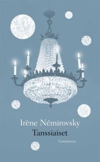 Irène Némirovsky: Tanssiaiset (Hardcover, Finnish language, 2007, Gummerus)