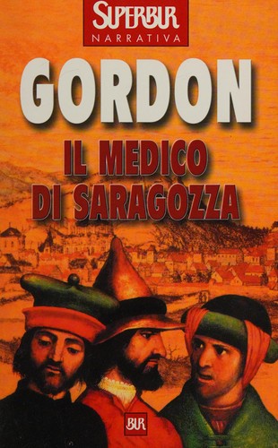 Noah Gordon: Il Medico Saragozza (2007, BUR Narrativa)