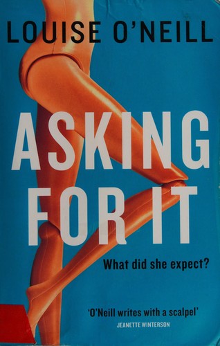 Louise O'Neill: Asking for it (2015, riverrun, Quercus Publishing)