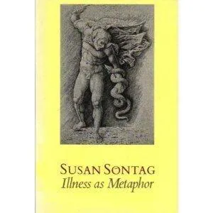 Susan Sontag: Illness as Metaphor