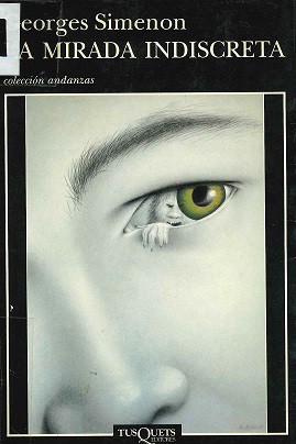Georges Simenon: LA Mirada Indiscreta (Paperback, Spanish language, 2002, TusQuets)