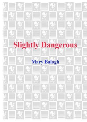Mary Balogh: Slightly Dangerous