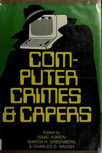 Computer crimes and capers (1983, Academy Chicago Publishers)
