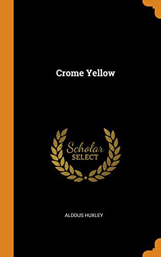 Crome Yellow (Hardcover, 2018, Franklin Classics Trade Press)