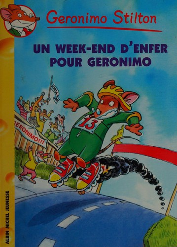 Elisabetta Dami: Un week-end d'enfer pour Geronimo (French language, 2010, Albin Michel Jeunesse)
