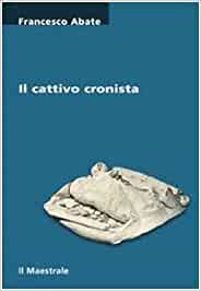 Il cattivo cronista (EBook, italiano language, 2003, Il Maestrale)