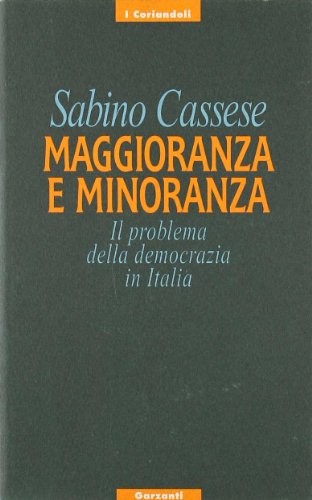 Sabino Cassese: Maggioranza e minoranza (Italian language, 1995, Garzanti)