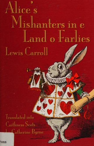 Lewis Carroll: Alice's mishanters in e land o farlies (Paperback, Scots language, 2014, Evertype)