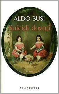 Aldo Busi: Suicidi dovuti : [romanzo] (Italian language, 1996)