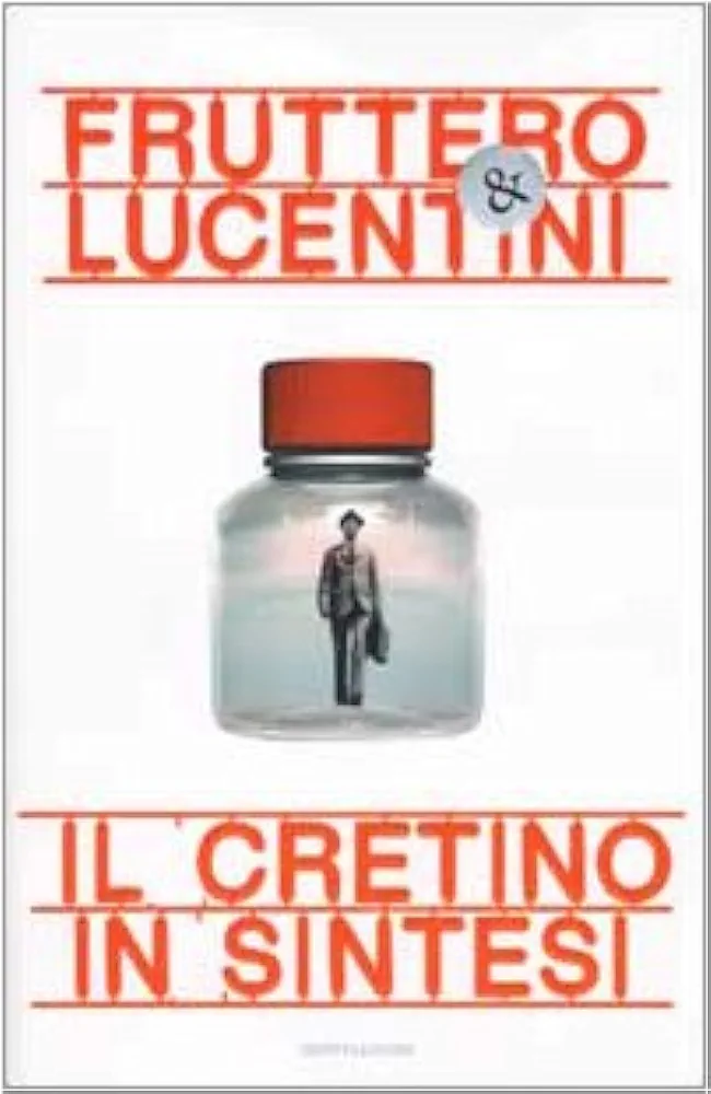 Il cretino in sintesi (Italian language, 2002, Mondadori)