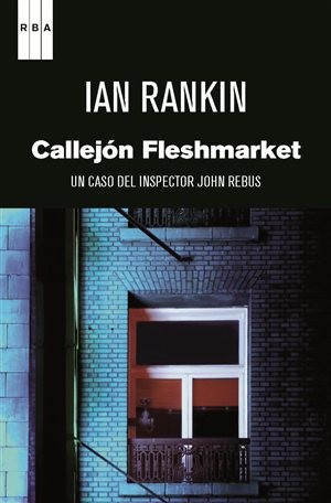 Ian Rankin, Francisco Martín Arribas: Callejón Fleshmarket (2010, RBA, RBA Libros)