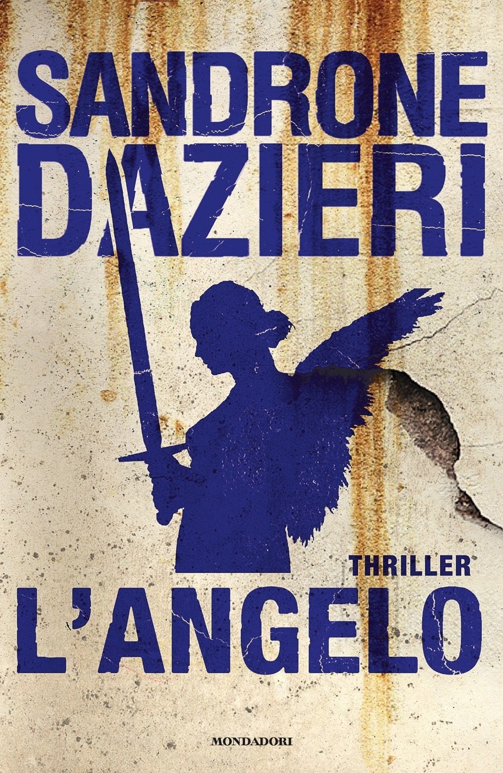 Sandrone Dazieri: L'angelo (Italian language, 2016, Mondadori)