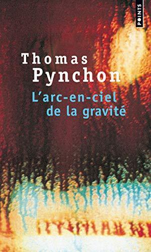 L'arc-en-ciel de la gravité : roman (French language, 2010, Éditions Points)