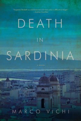 Marco Vichi: DEATH IN SARDINIA 8211 AN INSPECTOR (2014, W W NORTON)