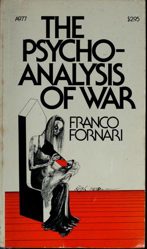 Franco Fornari: The psychoanalysis of war (1974, Anchor Press)