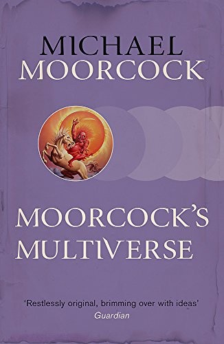 Michael Moorcock: Moorcock's Multiverse (Paperback, 2014, Gollancz)