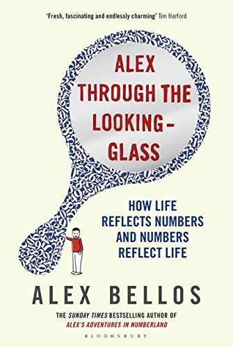 Bellos Alex: Alex Through the Looking-glass (Paperback, 2014, Bloomsbury Publishing PLC)